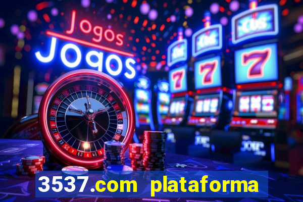 3537.com plataforma de jogos